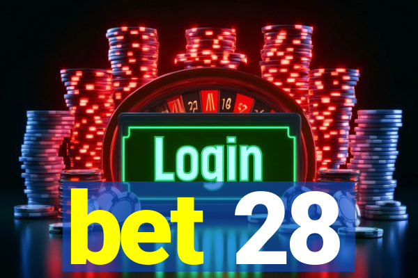 bet 28